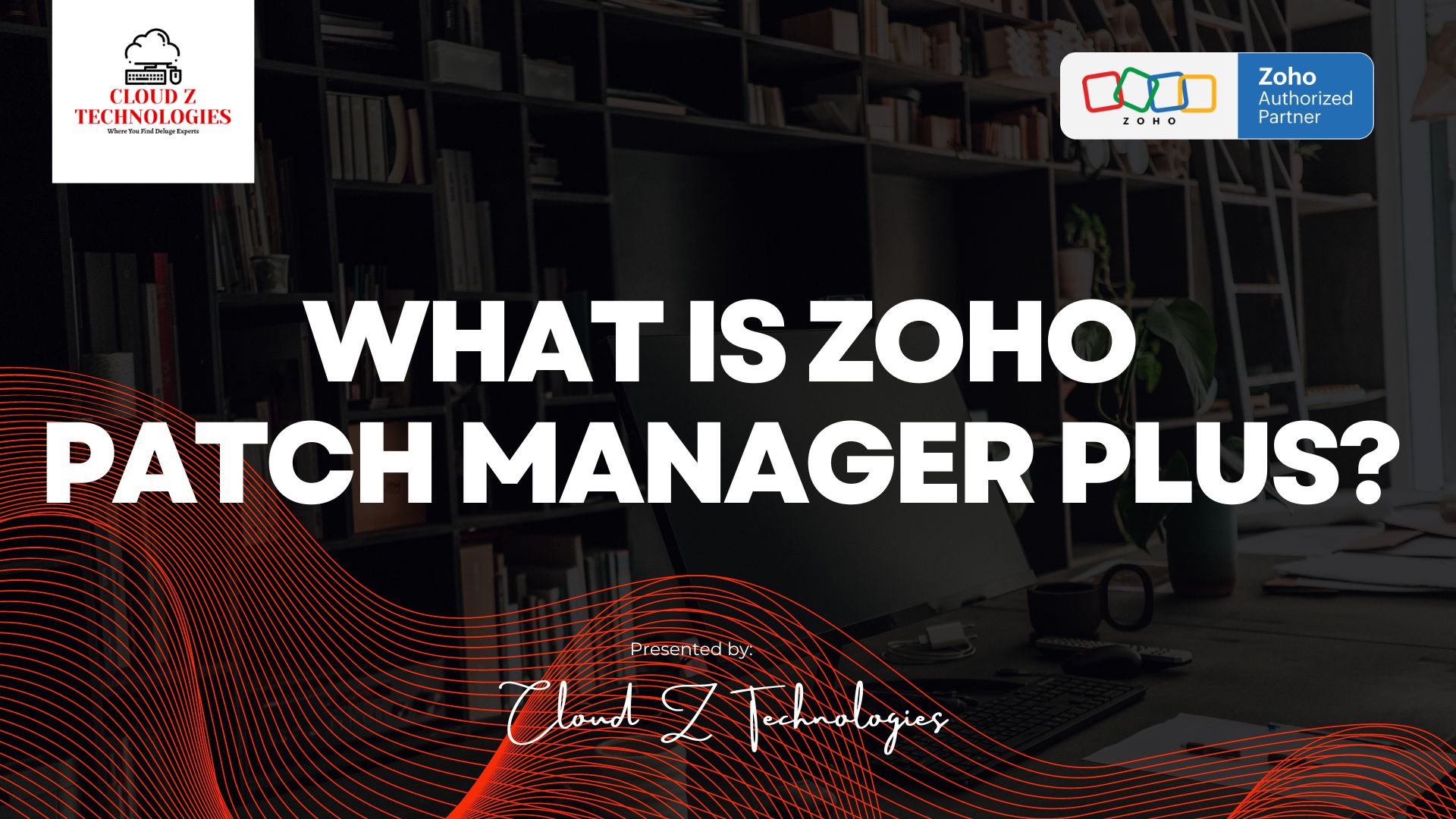 WHAT IS Zoho Patch Manager Plus